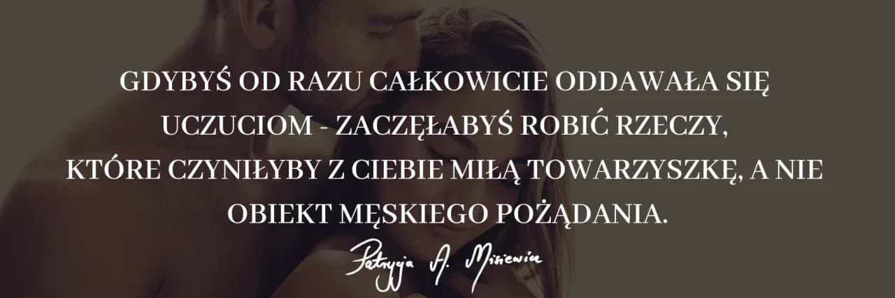 Jak starać się o kobietę i uniknąć najczęstszych błędów w relacji